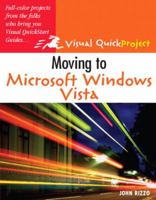 Moving to Microsoft Windows Vista: Visual QuickProject Guide 0321491203 Book Cover