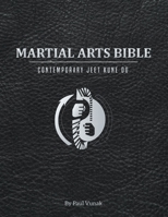 Martial Arts Bible: Contemporary Jeet Kune Do 1483427110 Book Cover