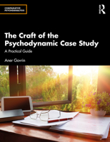 The Craft of the Psychodynamic Case Study: A Practical Guide (Comparative Psychoanalysis) 1032885858 Book Cover
