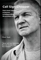 Call Sign Chopper: From street copper, to bouncer, to bodyguarding the president of Haiti 1800317395 Book Cover