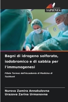 Bagni di idrogeno solforato, iodobromico e di sabbia per l'immunogenesi (Italian Edition) 6207619072 Book Cover