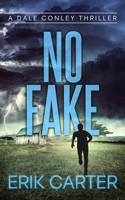 No Fake (Dale Conley Action Thrillers, 9) 1648756891 Book Cover