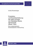 Produktion Und Druckueberlieferung Der Editio Princeps Von Sebastian Brants «Narrenschiff» (Basel 1494): Eine Medienhistorisch-Druckanalytische Unters 3631610491 Book Cover