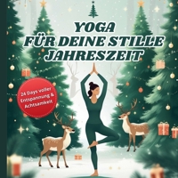 Yoga für Deine stille Jahreszeit: 24 Days voller Entspannung & Achtsamkeit (German Edition) B0FPRKJQZK Book Cover