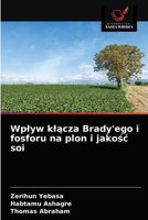Wpyw kcza Brady'ego i fosforu na plon i jako soi 6200867690 Book Cover
