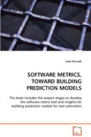 Software Metrics, Toward Building Prediction Models 3639088514 Book Cover