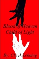 Blood of Heaven - Child of Light 1716394201 Book Cover