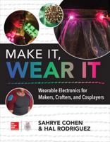 Make It, Wear It: Making Wearable Projects with Digital Electronics 1260116158 Book Cover
