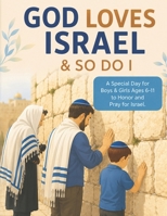 God Loves Israel & So Do I 1499214626 Book Cover