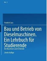 Bau Und Betrieb Von Dieselmaschinen Ein Lehrbuch Fur Studierende: Zweiter Band: Die Maschinen Und Ihr Betrieb 3662016389 Book Cover