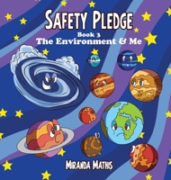 Safety Pledge: The Environment and Me 1956288279 Book Cover