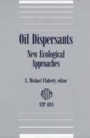 Oil Dispersants: New Ecological Approaches (Astm Special Technical Publication// Stp) 0803111940 Book Cover