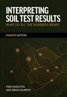 Interpreting Soil Test Results: What Do All the Numbers Mean? 148631936X Book Cover