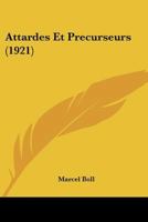 Attardes Et Precurseurs (1921) 1168097436 Book Cover