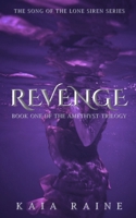 Revenge: Book I of The Amethyst Trilogy (The Song of the Lone Siren) B0DS9M4SQV Book Cover