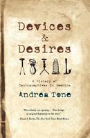 Devices and Desires: A History of Contraceptives in America 0809038161 Book Cover