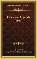 Caucasian Legends 1023389959 Book Cover