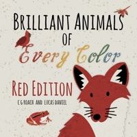 Brilliant Animals of Every Color: Red B09CRM4NMN Book Cover
