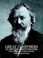 Great Composers in Historic Photographs (Pub. Dover, Mineola, NY 11501, US) 0486241327 Book Cover