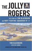 The Jolly Rogers: The Story of Tom Blackburn and Navy Fighting Squadron VF-17 0671694936 Book Cover