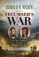 Tecumseh's War: The Epic Conflict for the Heart of America 1594164711 Book Cover