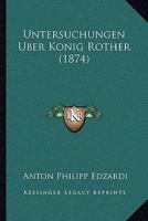 Untersuchungen Uber Konig Rother (1874) 1147788766 Book Cover