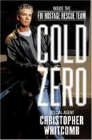 Cold Zero: Inside the FBI  Hostage Rescue Team 0316601039 Book Cover