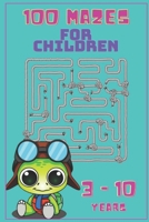 100 MAZES FORM CHILDREN: THE BEST MAZES FOR KIDS B08RH7J7M9 Book Cover