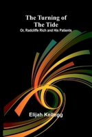 The Turning of the Tide; Or, Radcliffe Rich and His Patients 9362514478 Book Cover