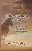 These Western Winds: As Iron Sharpens Iron (Time Will Tell) B0H45FJGPR Book Cover