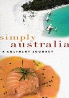 Simply Australia: A Culinary Journey 1864365757 Book Cover