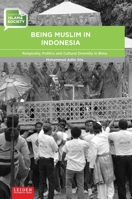 Being Muslim in Indonesia: Religiosity, Politics and Cultural Diversity in Bima 9087283628 Book Cover