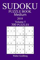 300 Medium Sudoku Puzzle Book - 2018 1987746007 Book Cover