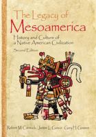 Legacy of Mesoamerica, The: History and Culture of a Native American Civilization 0133374459 Book Cover
