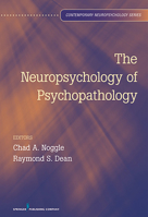 The Neuropsychology of Psychopathology 0826107001 Book Cover