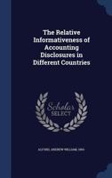 The Relative Informativeness of Accounting Disclosures in Different Countries - Primary Source Edition 1340074613 Book Cover