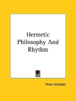 Hermetic Philosophy And Rhythm 1162815884 Book Cover