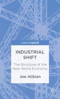 Industrial Shift: The Structure of the New World Economy 1137342269 Book Cover