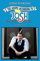 The Gospel According to Josh: A 28-Year Gentile Bar Mitzvah 0986033812 Book Cover