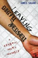 Leaving Dirty Jersey: A Crystal Meth Memoir 1416955119 Book Cover