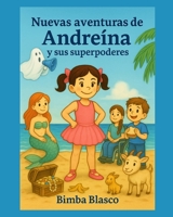 Nuevas aventuras de Andreína y sus superpoderes (Las aventuras de Andreína bailarina) (Spanish Edition) B0G48C7QY2 Book Cover