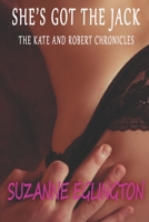 She's Got the Jack: The Kate and Robert Chronicles 1089584229 Book Cover