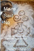Maire Said No: Spirits, Saints and Sinners in Celtic Tiger Ireland 1067600000 Book Cover