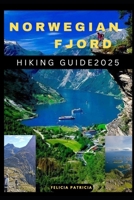 NORWEGIAN FJORDS HIKING GUIDE 2025 (GOLBAL TRAVEL GUIDE FOR ALL AGES) B0F6DGG6F8 Book Cover