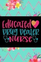 Educated Drug Dealer Nurse: Monthly Planner, To-Do-List, wide ruled line note: Nurse Notebook/Diary/Journal 1673549055 Book Cover