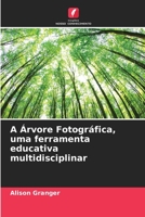 A Árvore Fotográfica, uma ferramenta educativa multidisciplinar 6205884429 Book Cover