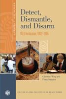 Detect, Dismantle, and Disarm: IAEA Verification, 1992 2005 1601270763 Book Cover