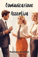 Comunicazione Assertiva (Italian Edition) 9948486129 Book Cover