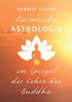 Karmische Astrologie: Im Spiegel der Lehre des Buddha 3752623411 Book Cover