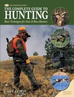 Complete Guide to Hunting: Basic Techniques for Gun & Bow Hunters (The Complete Hunter) 1589233735 Book Cover